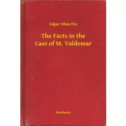   Edgar Allan Poe - The Facts in the Case of M. Valdemar (e-könyv)