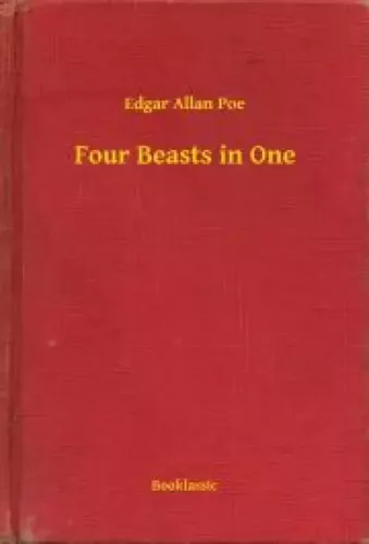 Edgar Allan Poe - Four Beasts in One (e-könyv)
