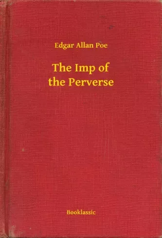 Edgar Allan Poe - The Imp of the Perverse (e-könyv)