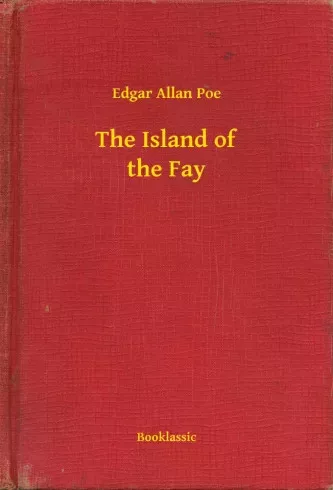 Edgar Allan Poe - The Island of the Fay (e-könyv)