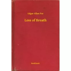 Edgar Allan Poe - Loss of Breath (e-könyv)