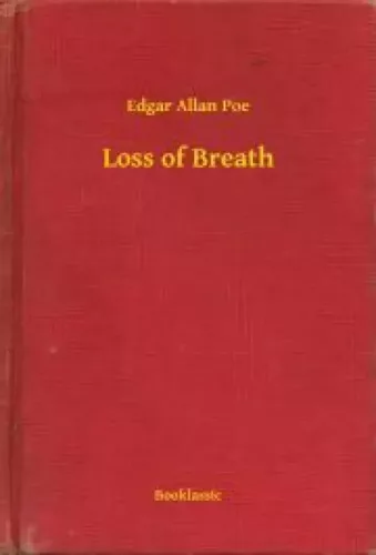 Edgar Allan Poe - Loss of Breath (e-könyv)