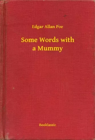 Edgar Allan Poe - Some Words with a Mummy (e-könyv)