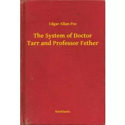   Edgar Allan Poe - The System of Doctor Tarr and Professor Fether (e-könyv)
