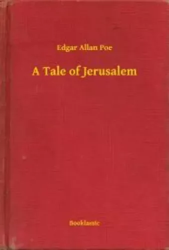 Edgar Allan Poe - A Tale of Jerusalem (e-könyv)
