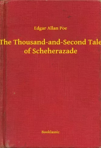 Edgar Allan Poe - The Thousand-and-Second Tale of Scheherazade (e-könyv)