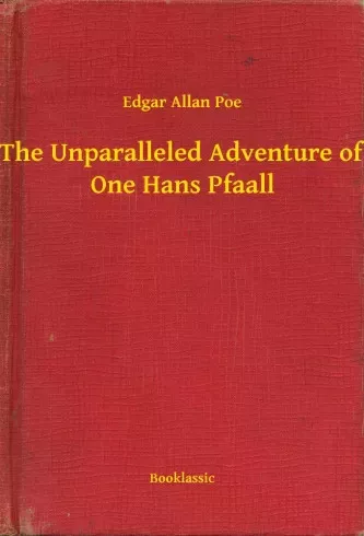 Edgar Allan Poe - The Unparalleled Adventure of One Hans Pfaall (e-könyv)