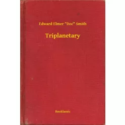 Edward Elmer "Doc" Smith - Triplanetary (e-könyv)