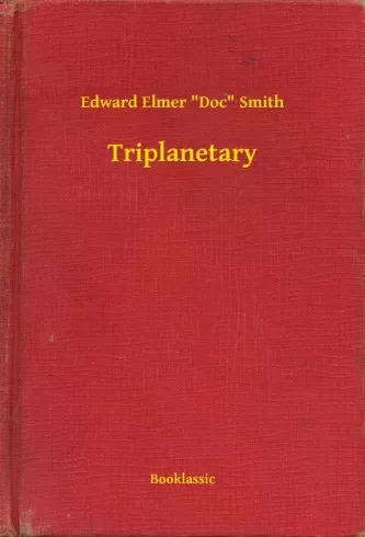 Edward Elmer "Doc" Smith - Triplanetary (e-könyv)