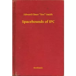   Edward Elmer "Doc" Smith - Spacehounds of IPC (e-könyv)