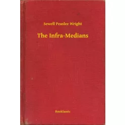 Sewell Peaslee Wright - The Infra-Medians (e-könyv)