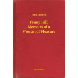   John Cleland - Fanny Hill: Memoirs of a Woman of Pleasure (e-könyv)