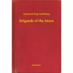 Raymond King Cummings - Brigands of the Moon (e-könyv)
