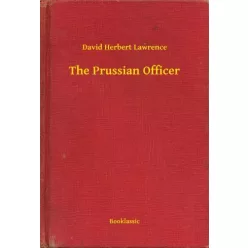 David Herbert Lawrence - The Prussian Officer (e-könyv)