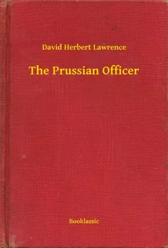 David Herbert Lawrence - The Prussian Officer (e-könyv)