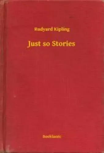 Rudyard Kipling - Just so Stories (e-könyv)