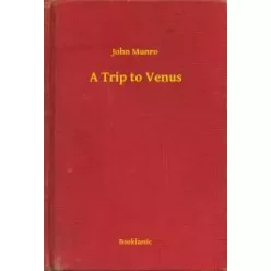 John Munro - A Trip to Venus (e-könyv)