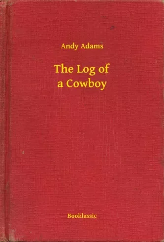 Andy Adams - The Log of a Cowboy (e-könyv)