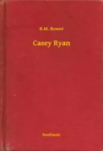 B. M. Bower - Casey Ryan (e-könyv)