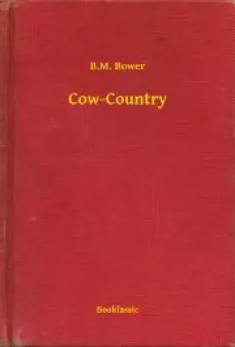 B. M. Bower - Cow-Country (e-könyv)