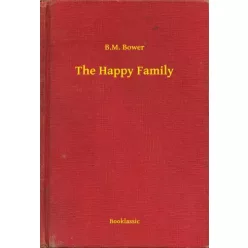 B. M. Bower - The Happy Family (e-könyv)