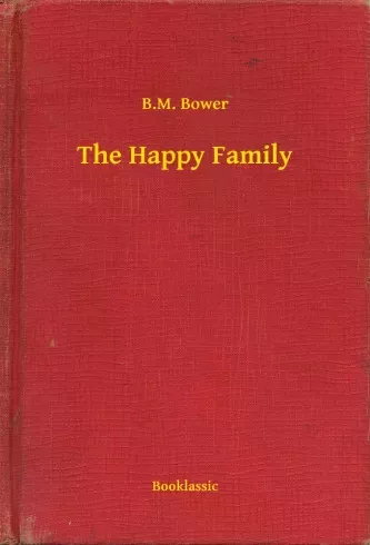 B. M. Bower - The Happy Family (e-könyv)