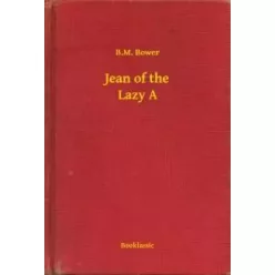 B. M. Bower - Jean of the Lazy A (e-könyv)