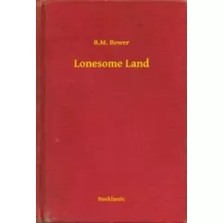 B. M. Bower - Lonesome Land (e-könyv)
