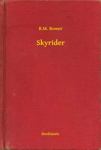 B. M. Bower - Skyrider (e-könyv)