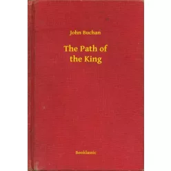 John Buchan - The Path of the King (e-könyv)