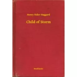 Henry Rider Haggard - Child of Storm (e-könyv)