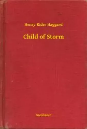 Henry Rider Haggard - Child of Storm (e-könyv)