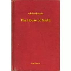 Edith Wharton - The House of Mirth (e-könyv)