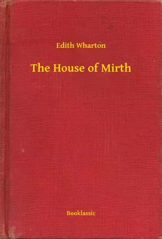 Edith Wharton - The House of Mirth (e-könyv)