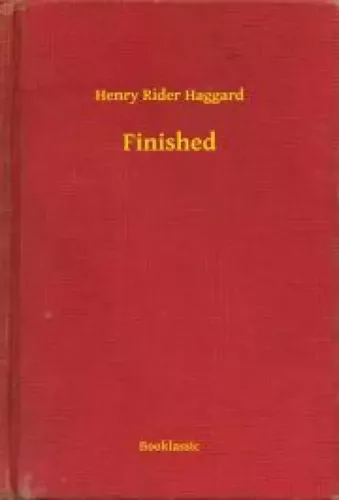 Henry Rider Haggard - Finished (e-könyv)