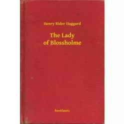 Henry Rider Haggard - The Lady of Blossholme (e-könyv)