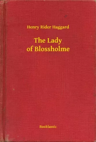Henry Rider Haggard - The Lady of Blossholme (e-könyv)
