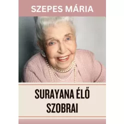 Szepes Mária - Surayana élő szobrai (e-könyv)