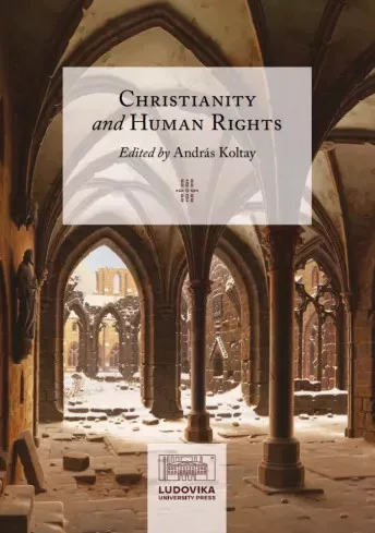 Koltay András (szerk.) - Christianity and Human Rights (e-könyv)