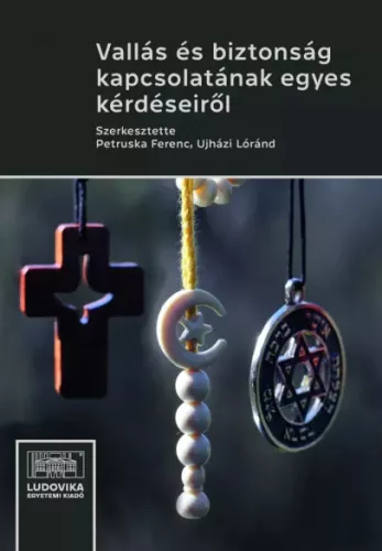 Petruska Ferenc - Vallás és biztonság kapcsolatának egyes kérdéseiről (e-könyv)