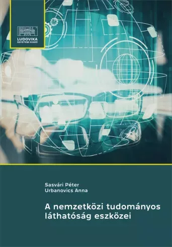 Sasvári Péter, Urbankovics Anna - A nemzetközi tudományos láthatóság eszközei (e-könyv)