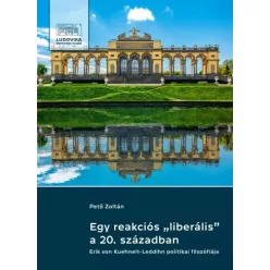   Pető Zoltán - Egy reakciós „liberális” a 20. században (e-könyv)