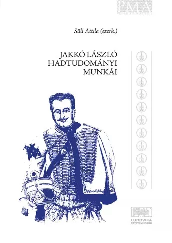 Süli Attila - Jakkó László hadtudományi munkái (e-könyv)