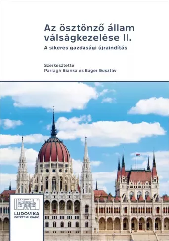 Báger Gusztáv, Parragh Bianka (szerk.) - Az ösztönző állam válságkezelése II. (e-könyv)