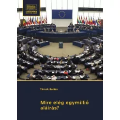   Tárnok Balázs - Mire elég egymillió aláírás? (e-könyv)