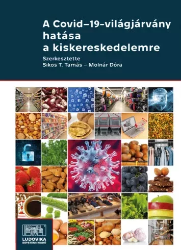 Sikos T. Tamás - A Covid–19-világjárvány hatása a kiskereskedelemre (e-könyv)