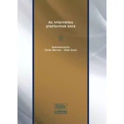   Török Bernát (szerk.), Ződi Zsolt - Az internetes platformok kora (e-könyv)
