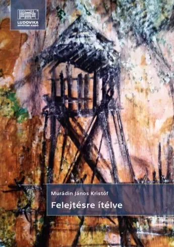 Murádin János Kristóf - Felejtésre ítélve (e-könyv)
