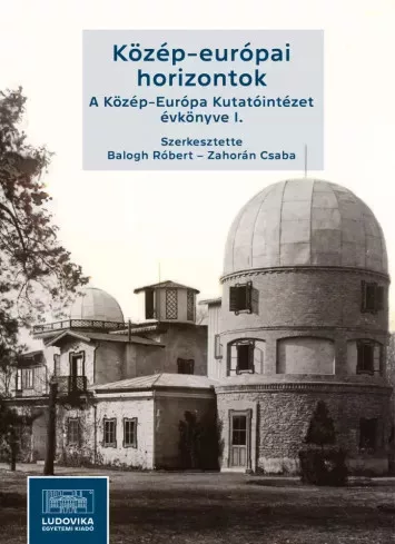 Balogh Róbert, Zahorán Csaba - Közép-európai horizontok (e-könyv)