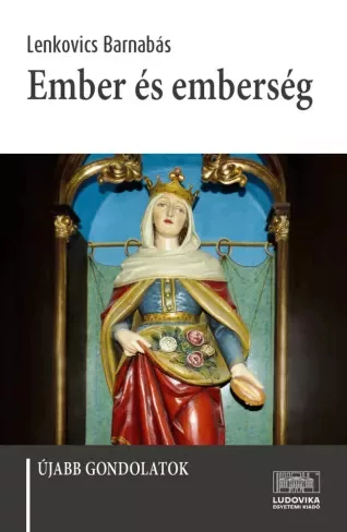 Lenkovics Barnabás - Ember és emberség (e-könyv)